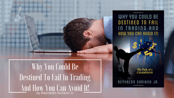 Why You Could Be Destined To Fail In Trading